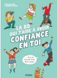 La BD qui t'aide à avoir confiance en toi Nouvelle édition
