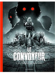 Le Convoyeur - tome 3 : Ces ténèbres qui nous lient [Edition NB]