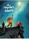 A coucher dehors - tome 1