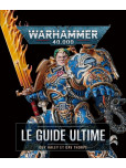 Warhammer 40,000 le guide ultime