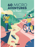 60 micro-aventures au départ de Paris, Lyon, Marseille