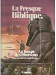 La Fresque Biblique - tome 2 : Aux temps des Pharaons