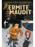 Les Mystères de Hobtown  - tome 2 : L'Ermite maudit