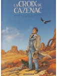 La Croix de Cazenac - tome 3 : Intégrale du cycle du tigre et de l'aigle