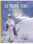 Moine Fou (Le)  - L'intégrale - tome 2 : Poussière de vie