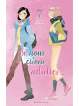 Si nous étions adultes... - tome 7