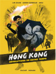 Hong Kong, révolutions de notre temps