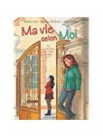 Ma vie selon moi - tome 3 : La rencontre qui a tout changé