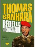 Thomas Sankara, rebelle visionnaire