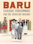 Baru : Catalogue Deraisonnable de Son Oeuvre Graphique