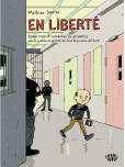 En Liberté. Douze mois d'immersion en prison(s)