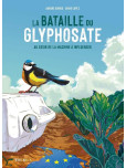 Bataille du Glyphosate ( La) - Au coeur de la machine à influencer 